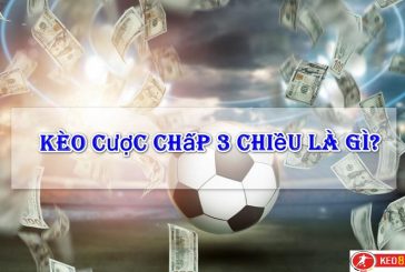 Kèo cược chấp 3 chiều và cách chơi hiệu quả nhất